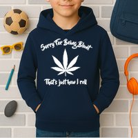 Sorry For Being Blunt That's Just How I Roll Funny Weed Kids Hoodie