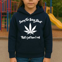 Sorry For Being Blunt That's Just How I Roll Funny Weed Kids Hoodie