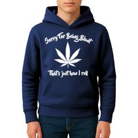 Sorry For Being Blunt That's Just How I Roll Funny Weed Kids Hoodie