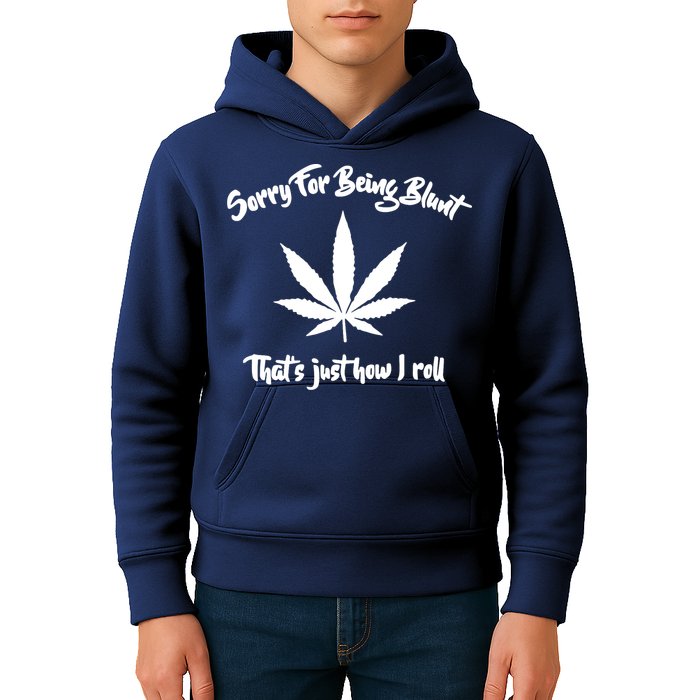 Sorry For Being Blunt That's Just How I Roll Funny Weed Kids Hoodie