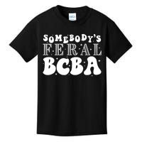 Somebody’S Feral Behavior Analyst Kids T-Shirt