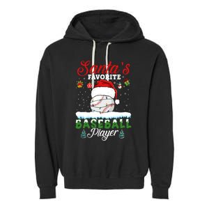 SantaS Favorite Baseball Player Christmas Baseball Garment-Dyed Fleece Hoodie