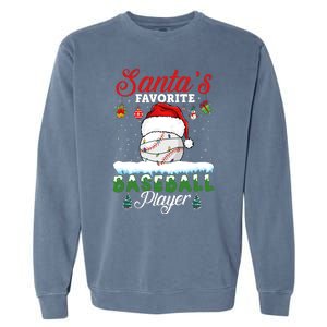 SantaS Favorite Baseball Player Christmas Baseball Garment-Dyed Sweatshirt