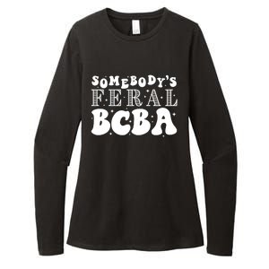 Somebody’S Feral Behavior Analyst Womens CVC Long Sleeve Shirt