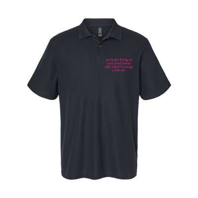 Sorry For Being So Sexy And Funny Idk WhatS Wrong Softstyle Adult Sport Polo