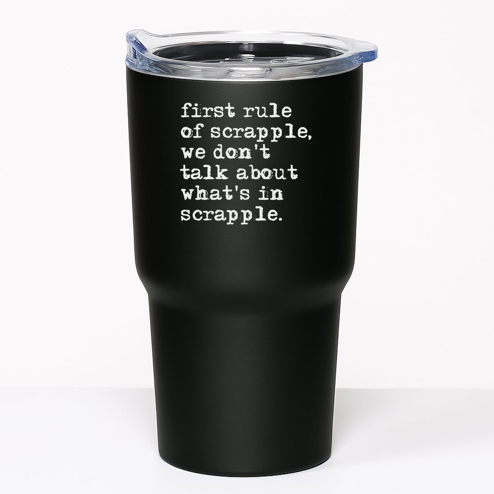 Scrapple , Funny Breakfast Meat Scrapple Tumbler