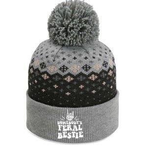 Somebodys Feral Bestie Funny For Best Friends The Baniff Cuffed Pom Beanie