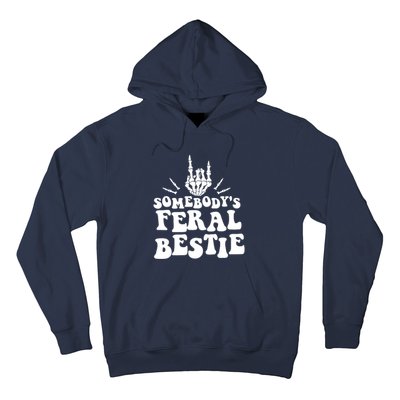 Somebodys Feral Bestie Funny For Best Friends Hoodie