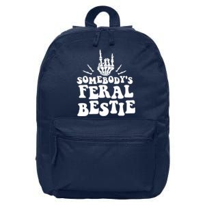 Somebodys Feral Bestie Funny For Best Friends 16 in Basic Backpack