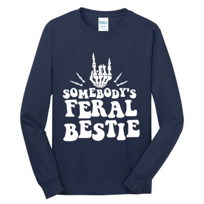 Somebodys Feral Bestie Funny For Best Friends Tall Long Sleeve T-Shirt