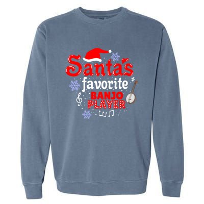 Santas Favorite Banjo Player Christmas Gift Garment-Dyed Sweatshirt