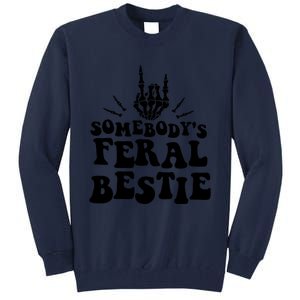 SomebodyS Feral Bestie Cool Bone Skeleton Tall Sweatshirt