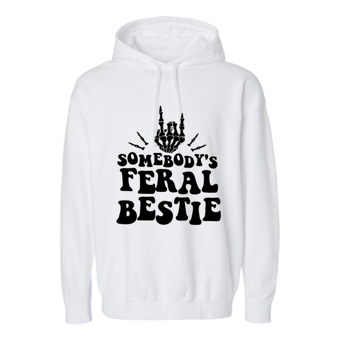 SomebodyS Feral Bestie Cool Bone Skeleton Garment-Dyed Fleece Hoodie