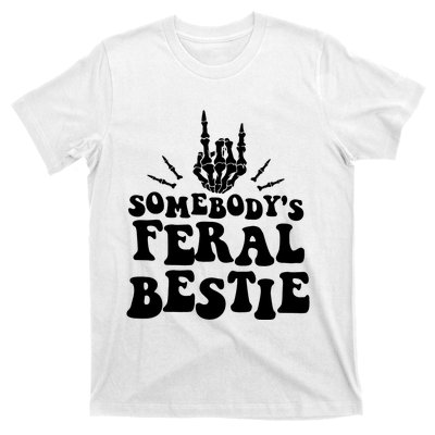 SomebodyS Feral Bestie Cool Bone Skeleton T-Shirt