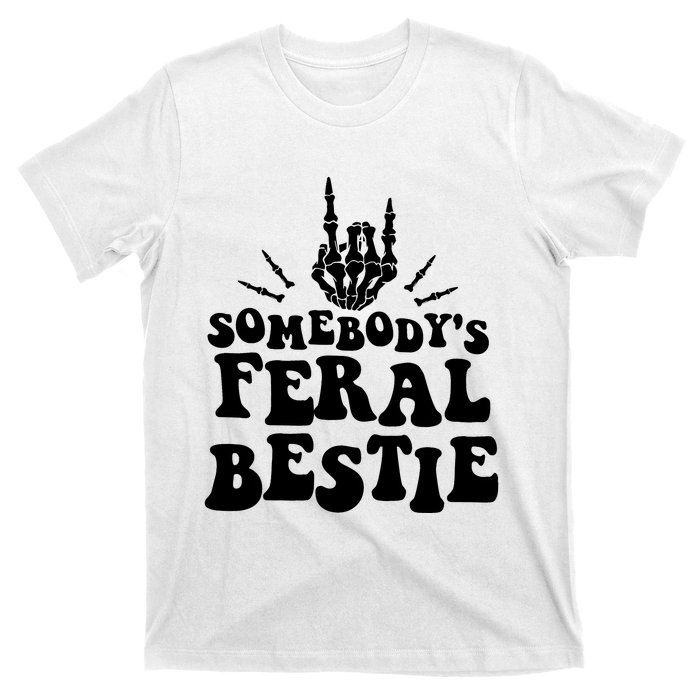 SomebodyS Feral Bestie Cool Bone Skeleton T-Shirt