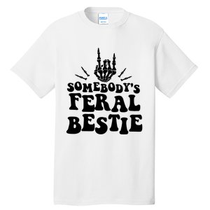 SomebodyS Feral Bestie Cool Bone Skeleton Tall T-Shirt