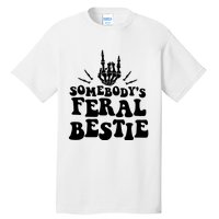 SomebodyS Feral Bestie Cool Bone Skeleton Tall T-Shirt