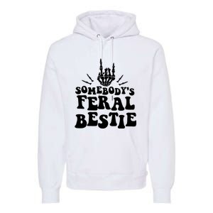 SomebodyS Feral Bestie Cool Bone Skeleton Premium Hoodie