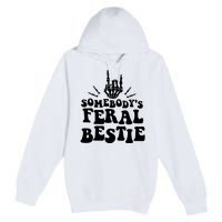 SomebodyS Feral Bestie Cool Bone Skeleton Premium Pullover Hoodie