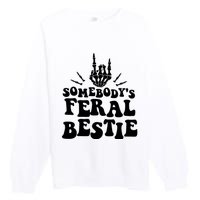 SomebodyS Feral Bestie Cool Bone Skeleton Premium Crewneck Sweatshirt