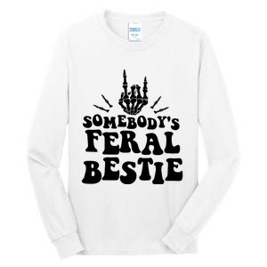 SomebodyS Feral Bestie Cool Bone Skeleton Tall Long Sleeve T-Shirt