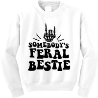 SomebodyS Feral Bestie Cool Bone Skeleton Kids Sweatshirt