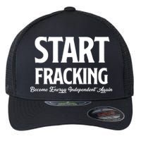 Start Fracking Become Energy Independent Again Flexfit Unipanel Trucker Cap