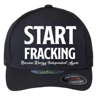 Start Fracking Become Energy Independent Again Flexfit Unipanel Trucker Cap