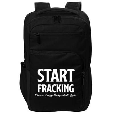 Start Fracking Become Energy Independent Again Impact Tech Backpack
