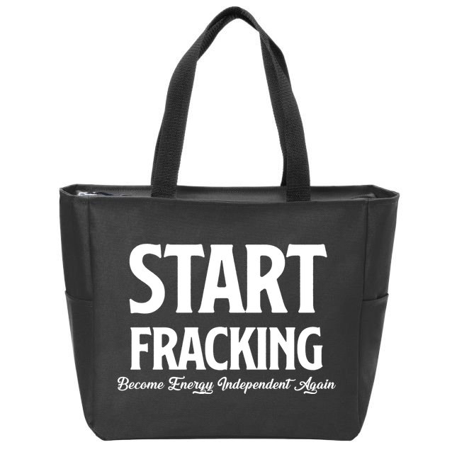 Start Fracking Become Energy Independent Again Zip Tote Bag