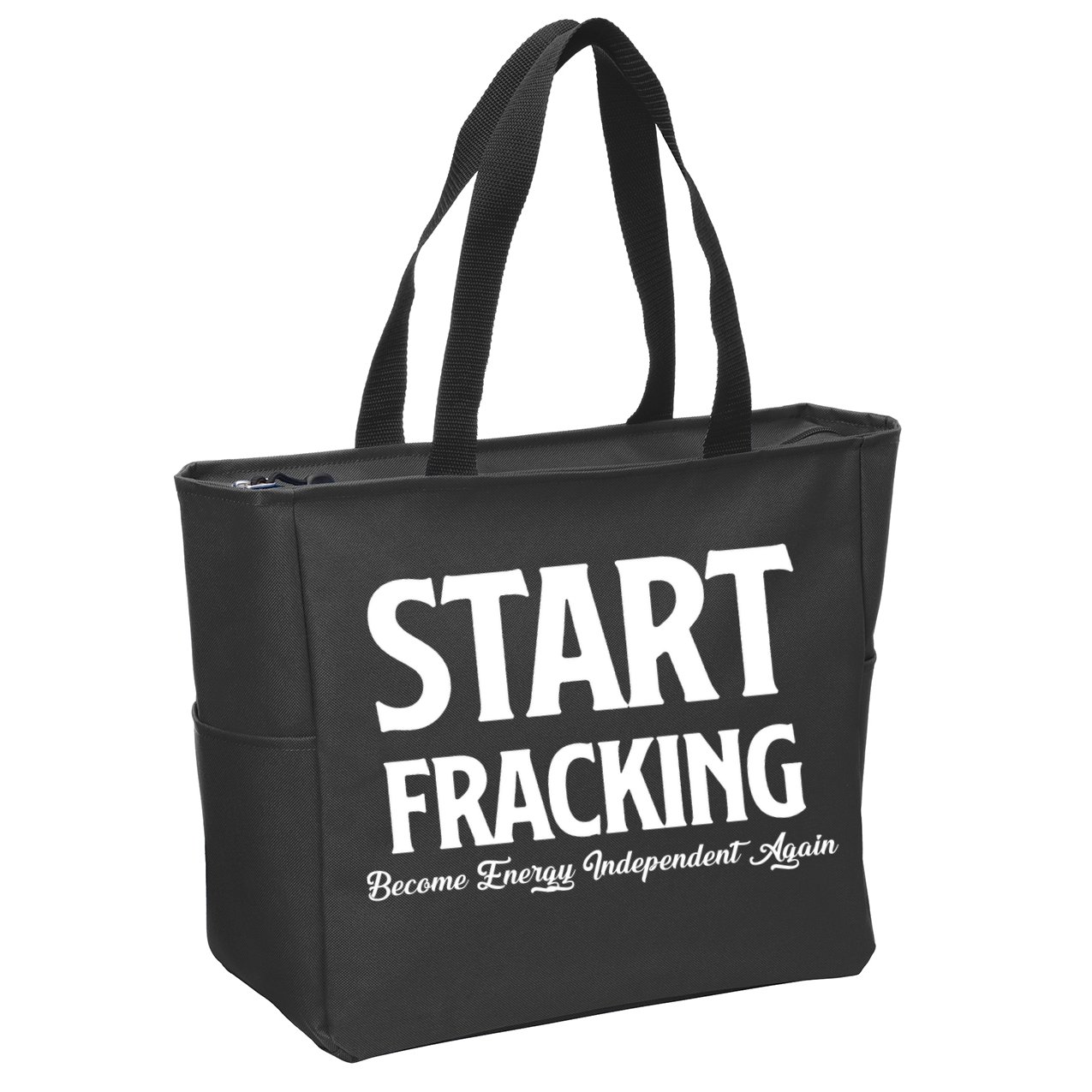 Start Fracking Become Energy Independent Again Zip Tote Bag