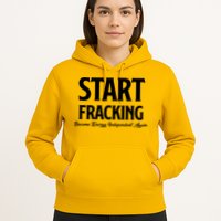 Start Fracking Become Energy Independent Again Hoodie