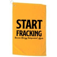 Start Fracking Become Energy Independent Again Golf Towel