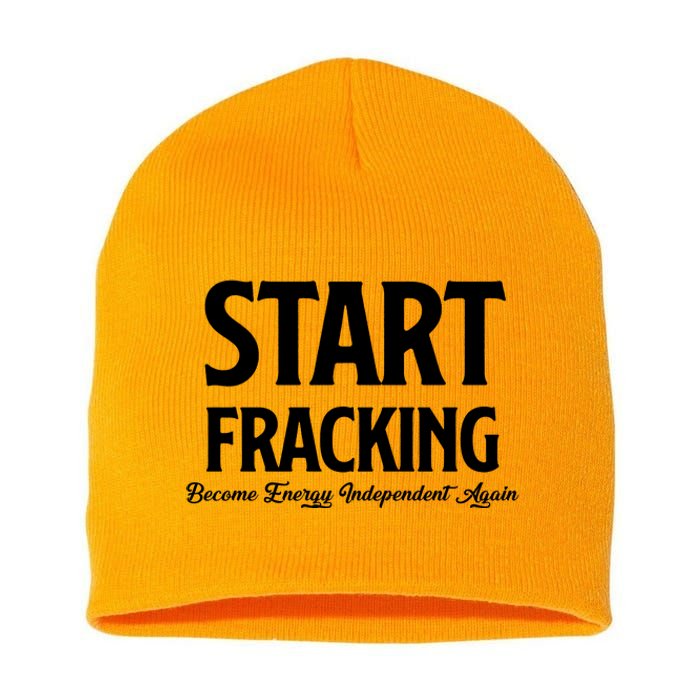 Start Fracking Become Energy Independent Again Short Acrylic Beanie