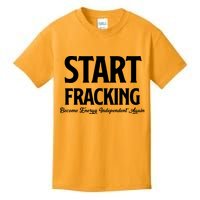 Start Fracking Become Energy Independent Again Kids T-Shirt