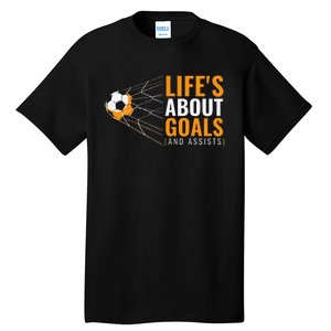 Soccer For Boyss LifeS About Goals Boyss Soccer Tall T-Shirt