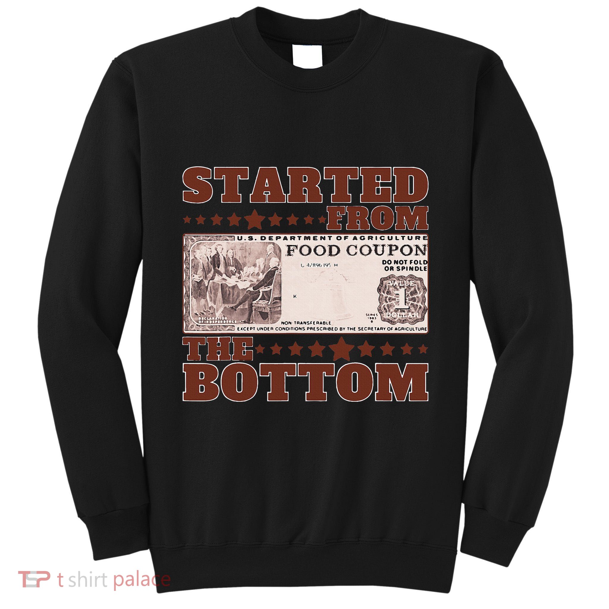 Started From Bottom Food Stamp Coupon stars 2 Tall Sweatshirt