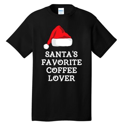 SantaS Favorite Coffee Lover Christmas Funny Hat Drinking Tall T-Shirt