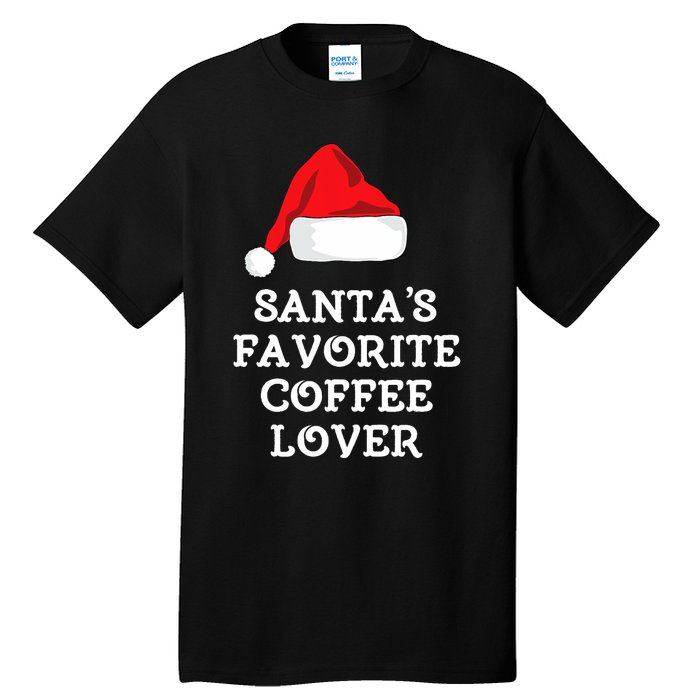 SantaS Favorite Coffee Lover Christmas Funny Hat Drinking Tall T-Shirt