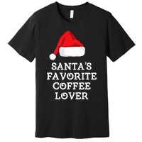 SantaS Favorite Coffee Lover Christmas Funny Hat Drinking Premium T-Shirt