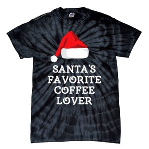 SantaS Favorite Coffee Lover Christmas Funny Hat Drinking Tie-Dye T-Shirt