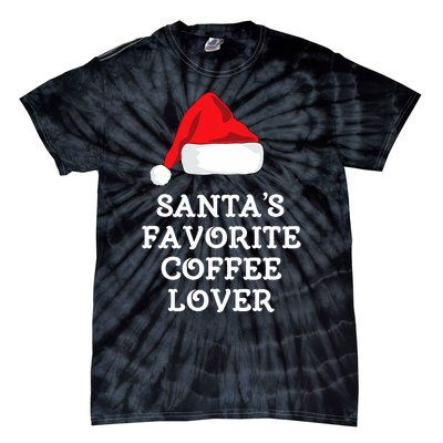 SantaS Favorite Coffee Lover Christmas Funny Hat Drinking Tie-Dye T-Shirt