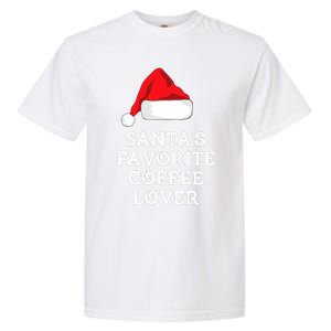 SantaS Favorite Coffee Lover Christmas Funny Hat Drinking Garment-Dyed Heavyweight T-Shirt