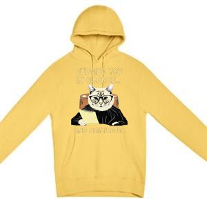 Sarcastic Funny Cat Judging You In Silence And Nailing It Premium Pullover Hoodie