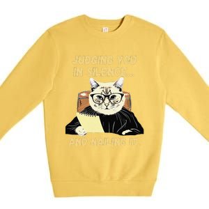 Sarcastic Funny Cat Judging You In Silence And Nailing It Premium Crewneck Sweatshirt