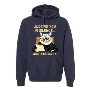 Sarcastic Funny Cat Judging You In Silence And Nailing It Premium Hoodie