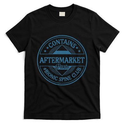Spinal Fusion Contains Aftermarket Parts Ionic Spine Club T-Shirt