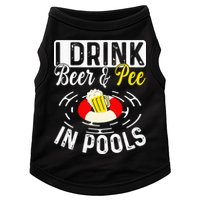 Swimmer funny Cool I Drink Beer And Pee In Pools Doggie Tank
