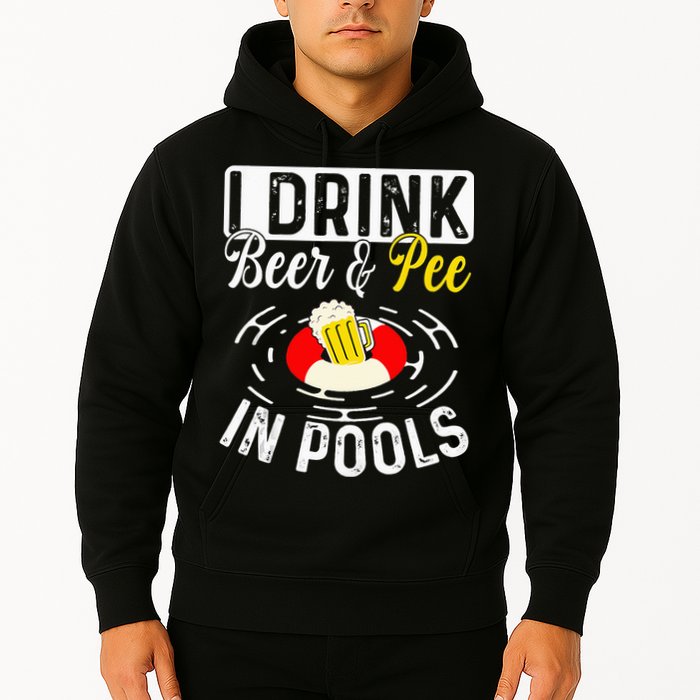 Swimmer funny Cool I Drink Beer And Pee In Pools Hoodie
