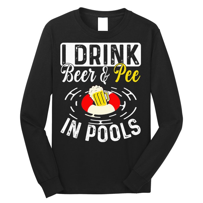 Swimmer funny Cool I Drink Beer And Pee In Pools Long Sleeve Shirt